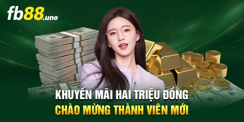 Chào mừng thành viên mới tặng quà không giới hạn