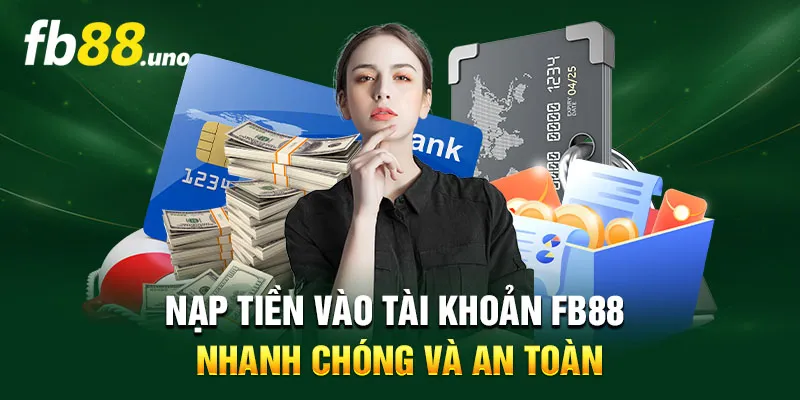 Nạp tiền FB88 nhanh chóng qua Mã Đại Lý: Tiện lợi và nhanh nhất