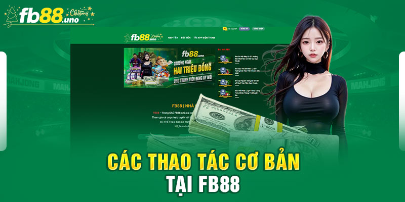 Các thao tác cơ bản tại FB88