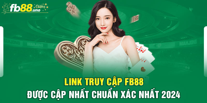 Link truy cập FB88 được cập nhất chuẩn xác nhất 2024