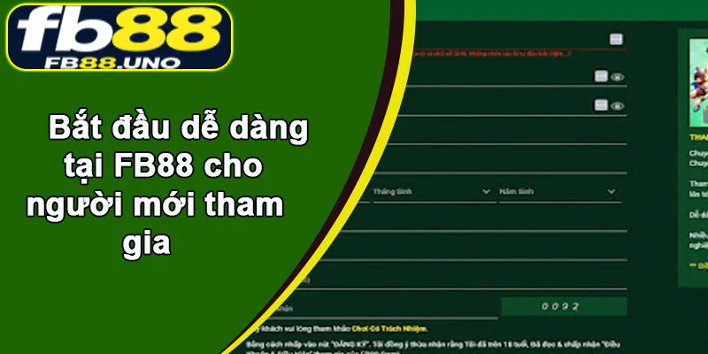 Bắt đầu dễ dàng tại FB88 cho người mới tham gia