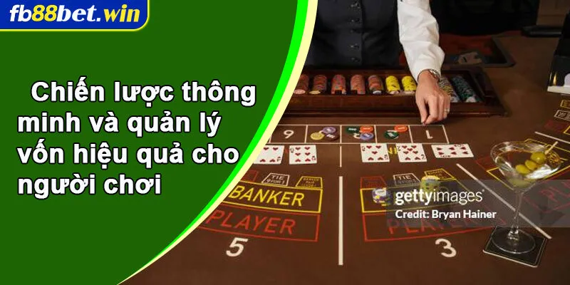 Chiến lược thông minh và quản lý vốn hiệu quả cho người chơi